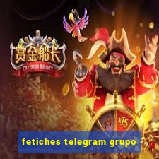 fetiches telegram grupo